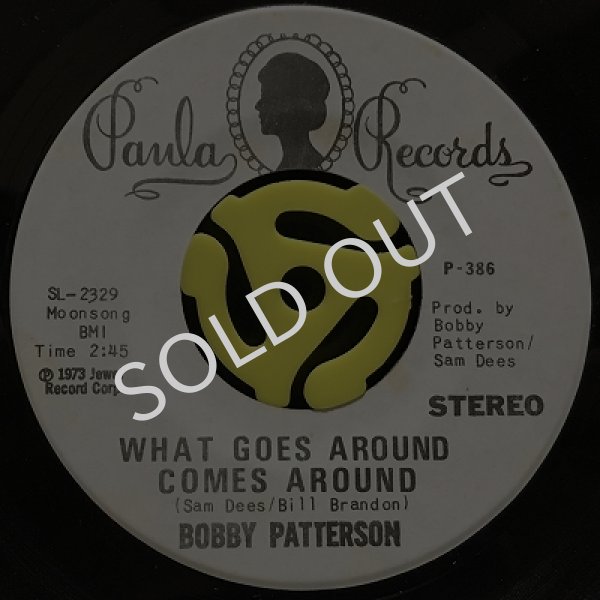 BOBBY PATTERSON / WHAT GOES AROUND COMES AROUND