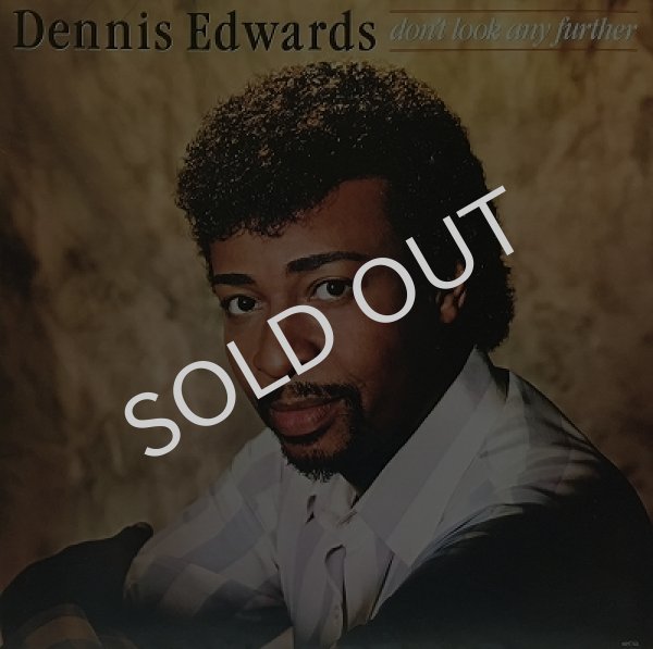 DENNIS EDWARDS / DON'T LOOK ANY FURTHER
