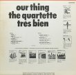 THE QUARTETTE TRES BIEN / OUR THING
