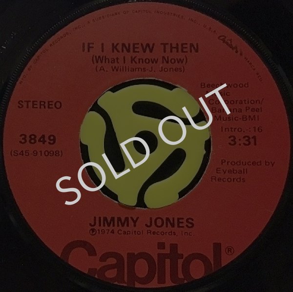 JIMMY JONES - IF I KNEW THEN (WHAT I KNOW NOW) / MAKE BELIEVE EVERYTHING'S ALL RIGHT
