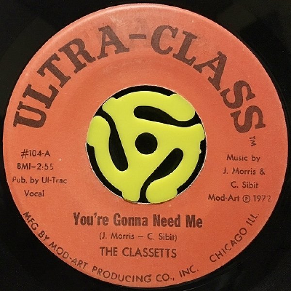THE CLASSETTS - YOU'RE GONNA NEED ME / I'VE GOT TO SPACE