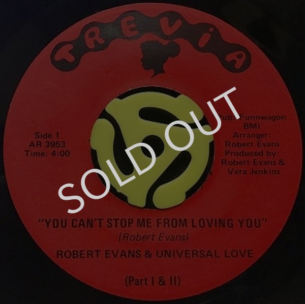 ROBERT EVANS & UNIVERSAL LOVE - YOU CAN'T STOP ME FROM LOVING YOU (PART I & II) / (INST.)