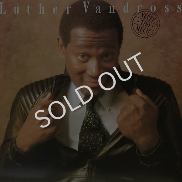 LUTHER VANDROSS - NEVER TOO MUCH