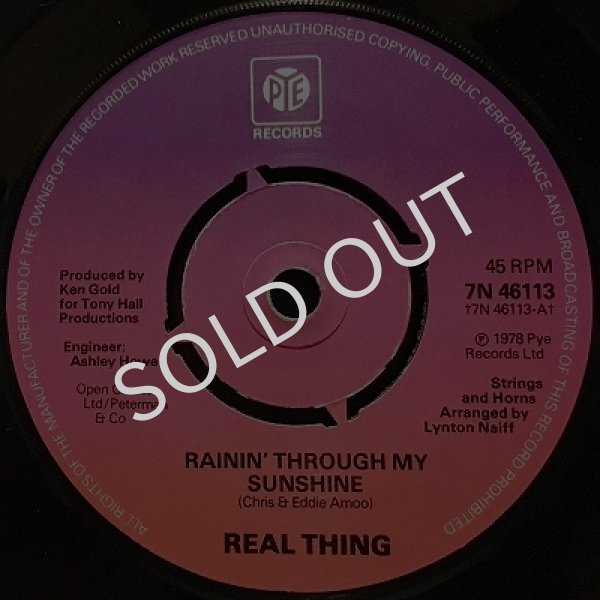 REAL THING - RAININ' THROUGH MY SUNSHINE / LADY I LOVE YOU ALL THE TIME