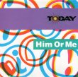 画像1: TODAY - HIM OR ME / HIM OR ME (INSTRUMENTAL)  (1)