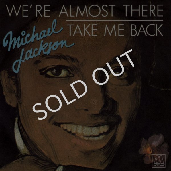 画像1: MICHAEL JACKSON - WE'RE ALMOST THERE / TAKE ME BACK  (1)