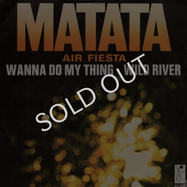 画像1: MATATA AIR FIESTA - WANNA DO MY THING / WILD RIVER  (1)