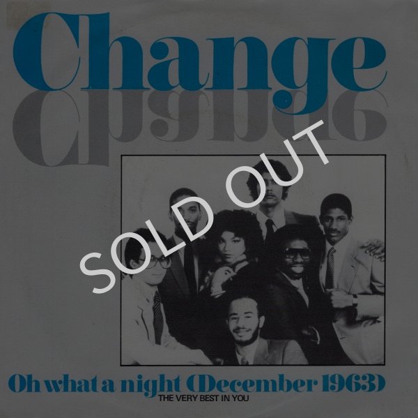 画像1: CHANGE - OH WHAT A NIGHT (DECEMBER 1963) / THE VERY BEST IN YOU  (1)