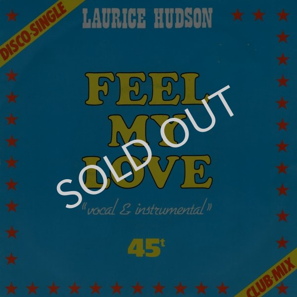 画像1: LAURICE HUDSON - FEEL MY LOVE / FEEL MY LOVE (INSTRUMENTAL)  (1)