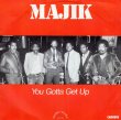 画像1: MAJIK - YOU GOTTA GET UP / YOU GOTTA GET UP (INSTRUMENTAL)  (1)