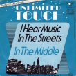 画像1: UNLIMITED TOUCH - I HEAR MUSIC IN THE STREETS / IN THE MIDDLE  (1)
