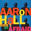 画像1: AARON HALL - DON'T BE AFRAID (7" EDIT) / DON'T BE AFRAID (NASTY MAN'S GROOVE)  (1)