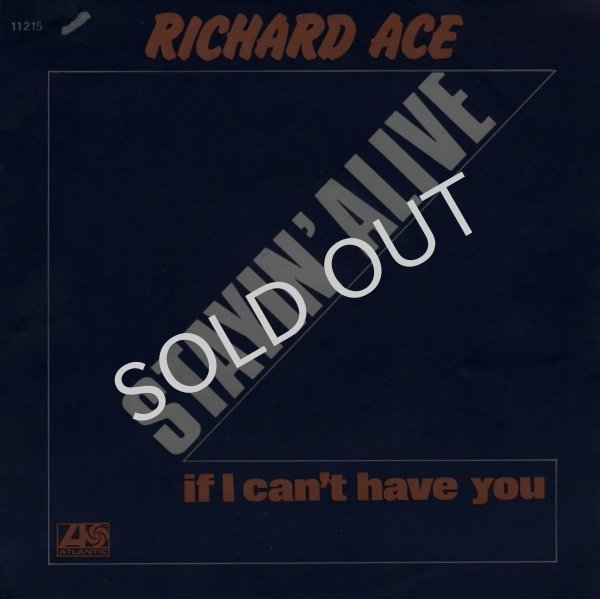 画像1: RICHARD ACE - STAYIN' ALIVE / IF I CAN'T HAVE YOU  (1)