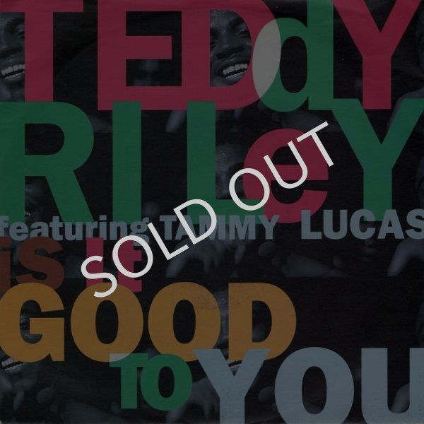 画像1: TEDDY RILEY FEATURING TAMMY LUCAS - IS IT GOOD TO YOU (ON THE RADIO MIX) / IS IT GOOD TO YOU (INSTRUMENTAL)  (1)