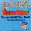 画像1: SUPER-WOLF - SUPER-WOLF CAN DO IT / ANYBODY CAN DO IT  (1)