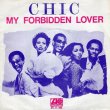 画像1: CHIC - MY FORBIDDEN LOVER / WHAT ABOUT ME  (1)