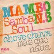 画像1: SAMBA SOUL ‎- MAMBO NO. 5 / CHOVE CHUVA/MAS QUE NADA  (1)