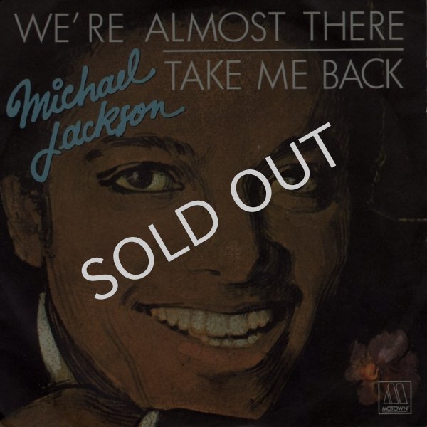 画像1: MICHAEL JACKSON - WE'RE ALMOST THERE / TAKE ME BACK  (1)