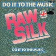 画像1: RAW SILK - DO IT TO THE MUSIC ‎/ DO IT TO THE MUSIC (DUB MIX)  (1)