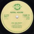 画像2: ROYAL HOUSE - CAN YOU PARTY / CAN YOU PARTY (INSTRUMENTAL DUB MIX)  (2)