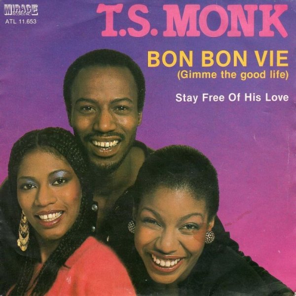 画像1: T.S. MONK - BON BON VIE (GIMME THE GOOD LIFE)  / STAY FREE OF HIS LOVE  (1)