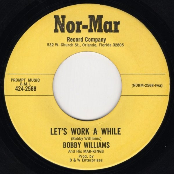 画像1: BOBBY WILLIAMS AND HIS MAR-KINGS - LET'S WORK A WHILE /YOU'RE A FOOLISH FOOL   (1)