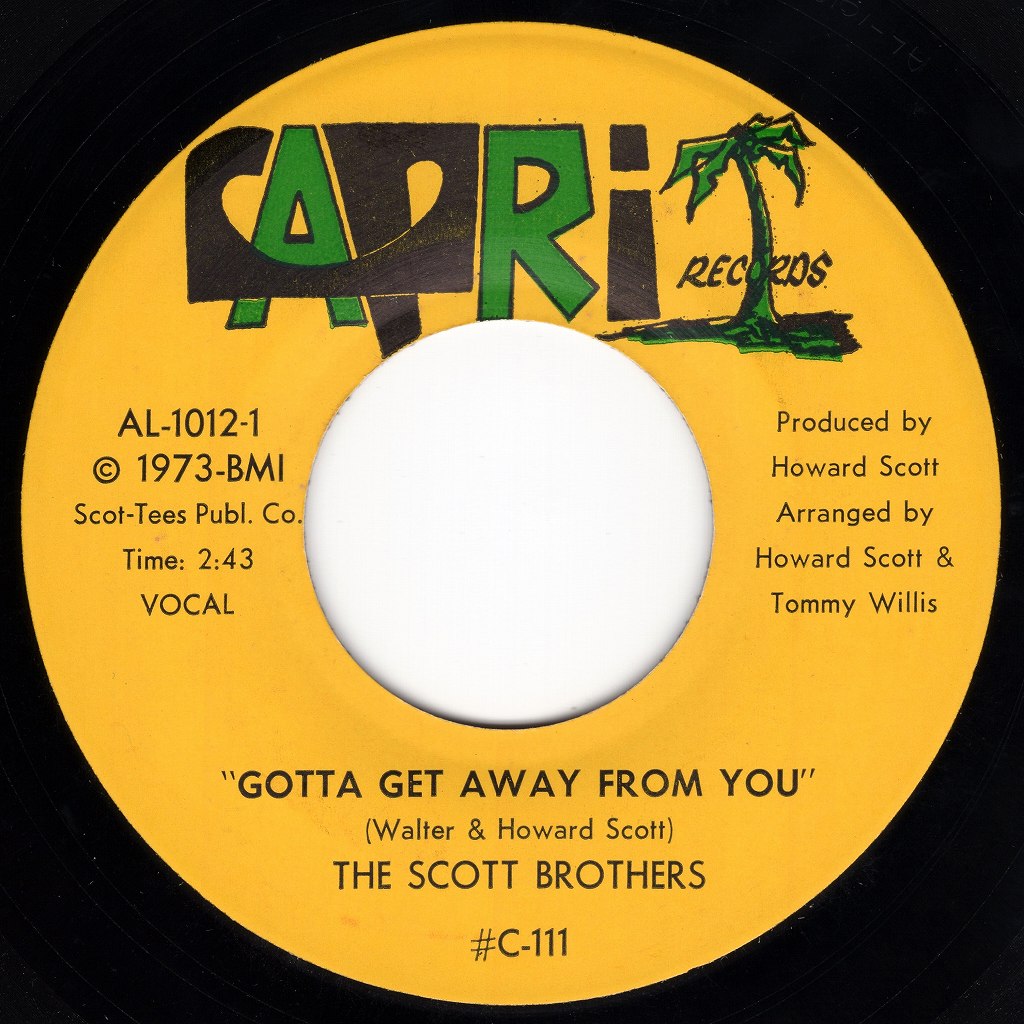 THE SCOTT BROTHERS GOTTA GET AWAY FROM YOU / SIDE TRACKING / CAPRI