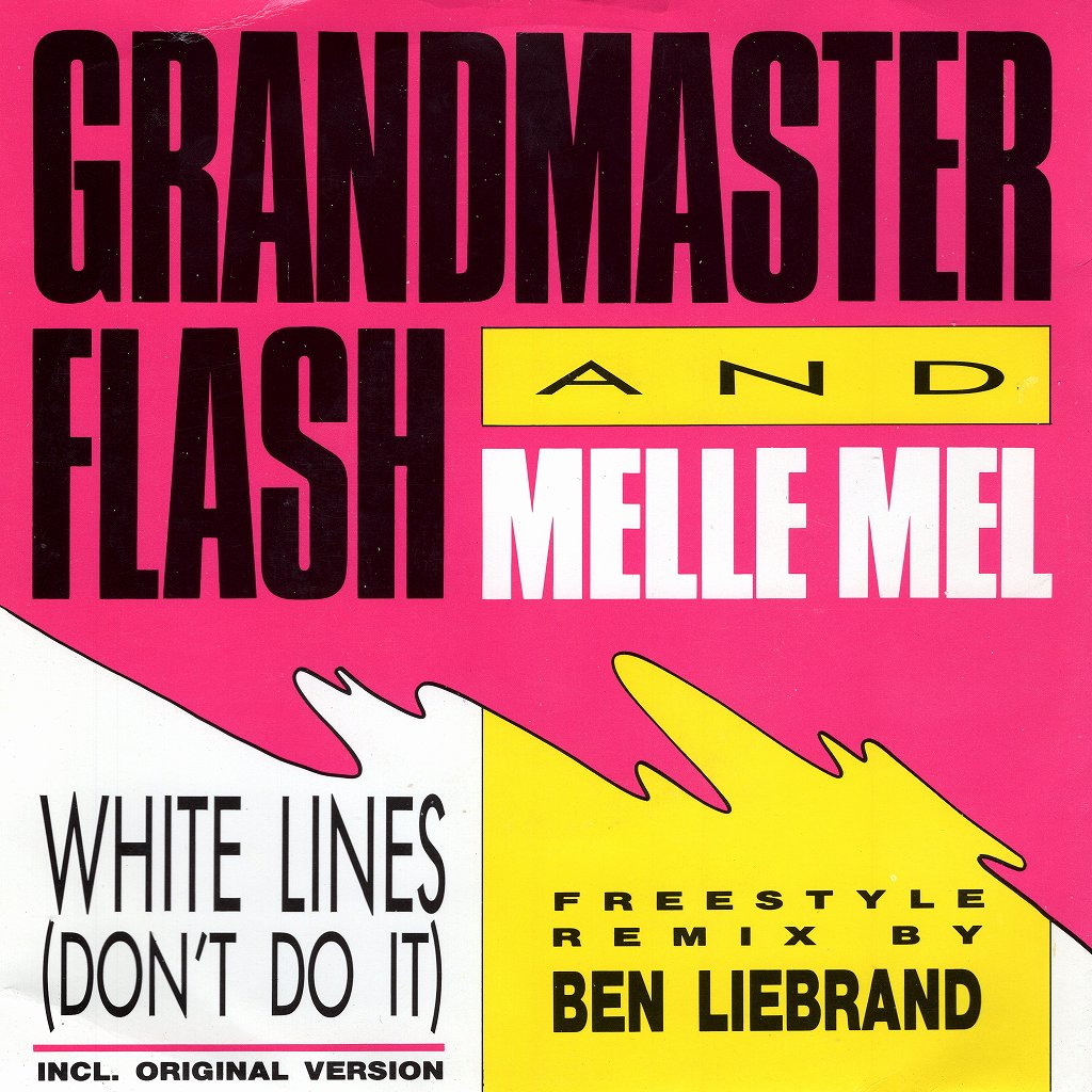 GRANDMASTER FLASH & MELLE MEL WHITE LINES (DON'T DO IT) (FREESTYLE