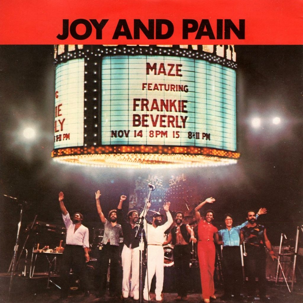 MAZE FEATURING FRANKIE BEVERLY JOY AND PAIN / BEFORE I LET GO