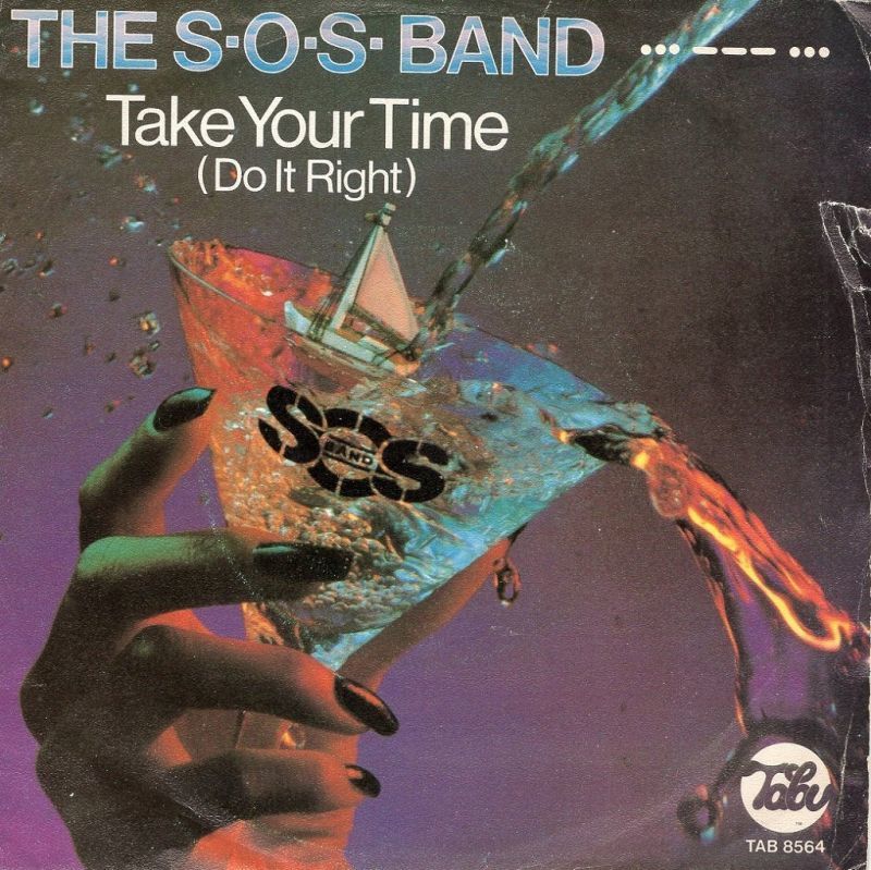 THE S.O.S. BAND - TAKE YOUR TIME (DO IT RIGHT) PART I / TAKE YOUR TIME (DO IT RIGHT) PART II