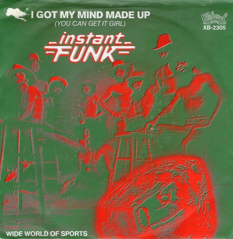 INSTANT FUNK - GOT MY MIND MADE UP / WIDE WORLD OF SPORTS 