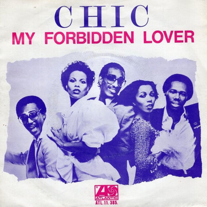 Chic - my forbidden lover / what about me.