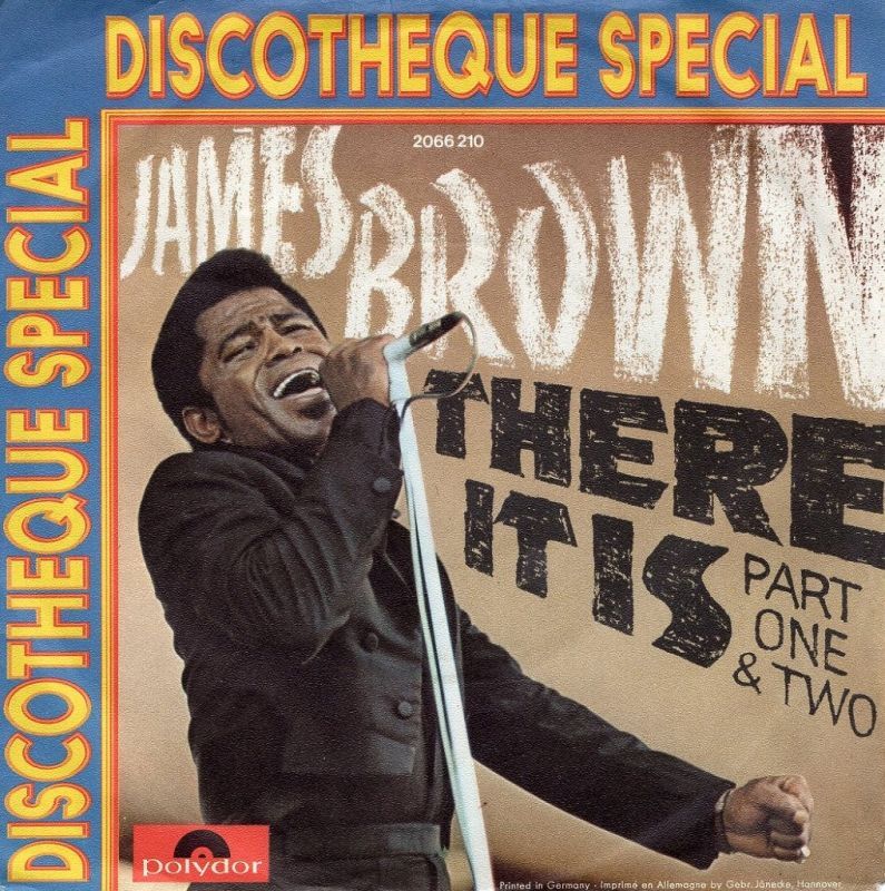 JAMES BROWN THERE IT IS, PART 1 / THERE IT IS, PART 2 / POLYDOR / EU / 7"