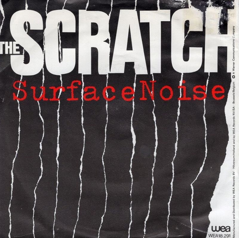 SURFACE NOISE THE SCRATCH / THE SCRATCH (ALTERNATIVE VERSION ) / WEA