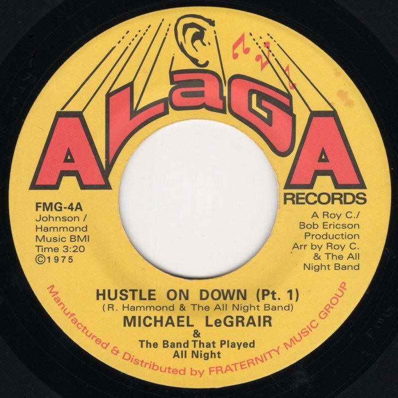 (REISSUE) MICHAEL LEGRAIR & THE BAND THAT PLAYED ALL NIGHT - HUSTLE ON DOWN (PT. 1) / HUSTLE ON DOWN (PT. 2)