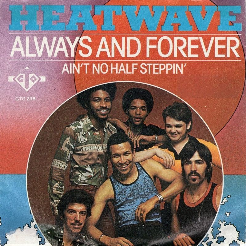 HEATWAVE - ALWAYS AND FOREVER / AIN'T NO HALF STEPPIN'